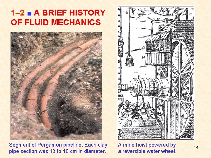 1– 2 ■ A BRIEF HISTORY OF FLUID MECHANICS Segment of Pergamon pipeline. Each