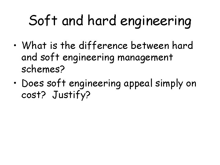 Soft and hard engineering • What is the difference between hard and soft engineering