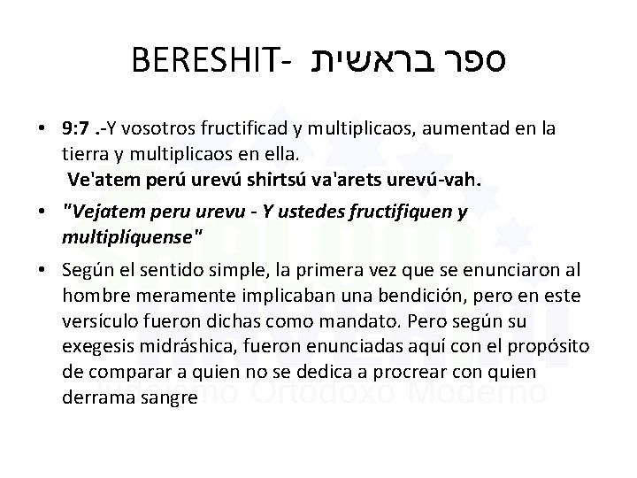 BERESHIT- בראשית ספר • 9: 7. -Y vosotros fructificad y multiplicaos, aumentad en la