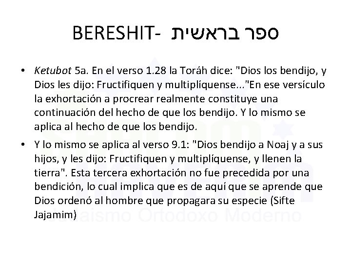 BERESHIT- בראשית ספר • Ketubot 5 a. En el verso 1. 28 la Toráh
