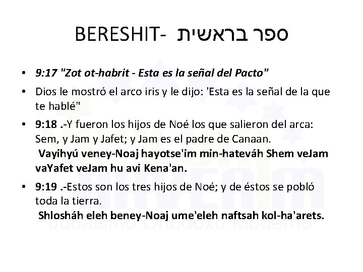 BERESHIT- בראשית ספר • 9: 17 "Zot ot-habrit - Esta es la señal del