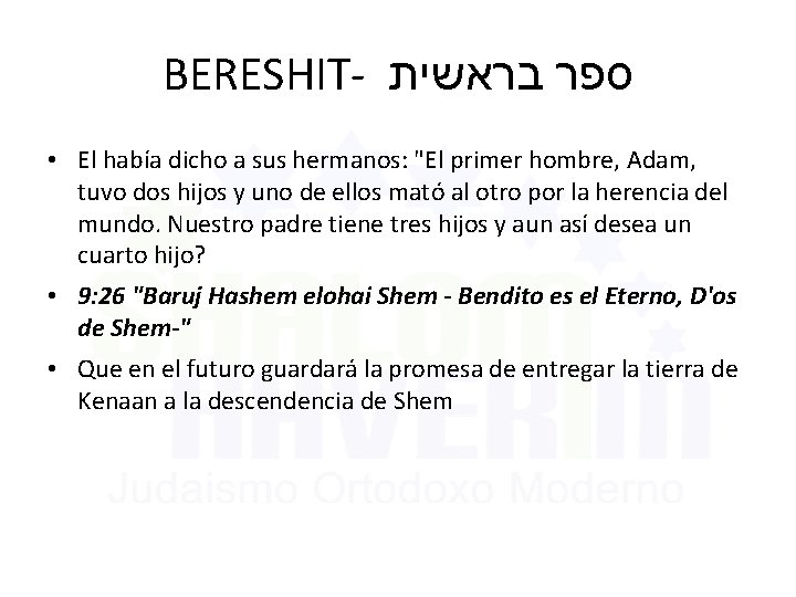 BERESHIT- בראשית ספר • El había dicho a sus hermanos: "El primer hombre, Adam,