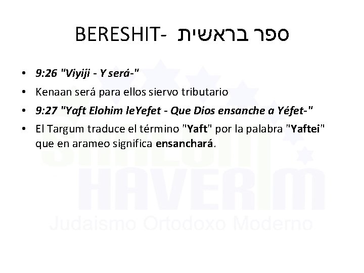 BERESHIT- בראשית ספר • 9: 26 "Viyiji - Y será-" • Kenaan será para