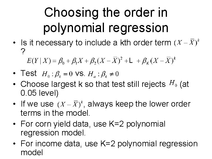 Choosing the order in polynomial regression • Is it necessary to include a kth