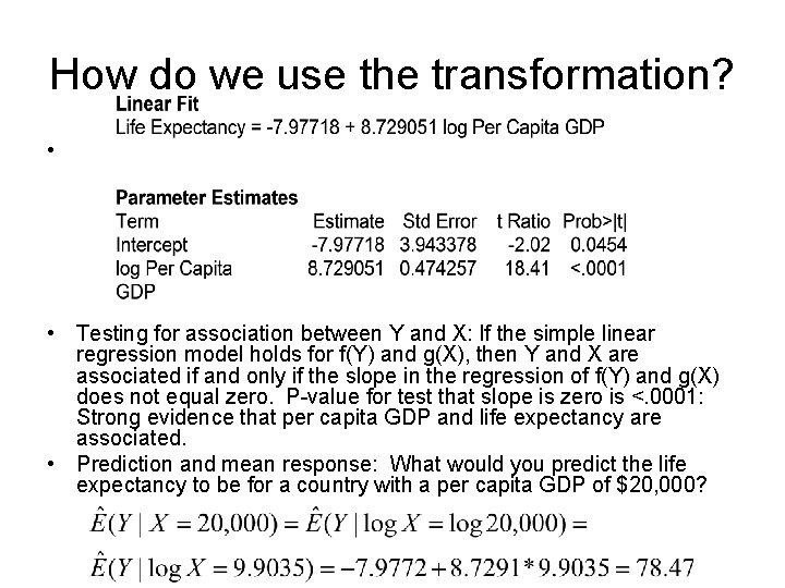 How do we use the transformation? • • Testing for association between Y and