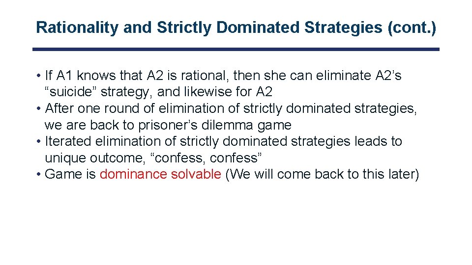 Rationality and Strictly Dominated Strategies (cont. ) • If A 1 knows that A