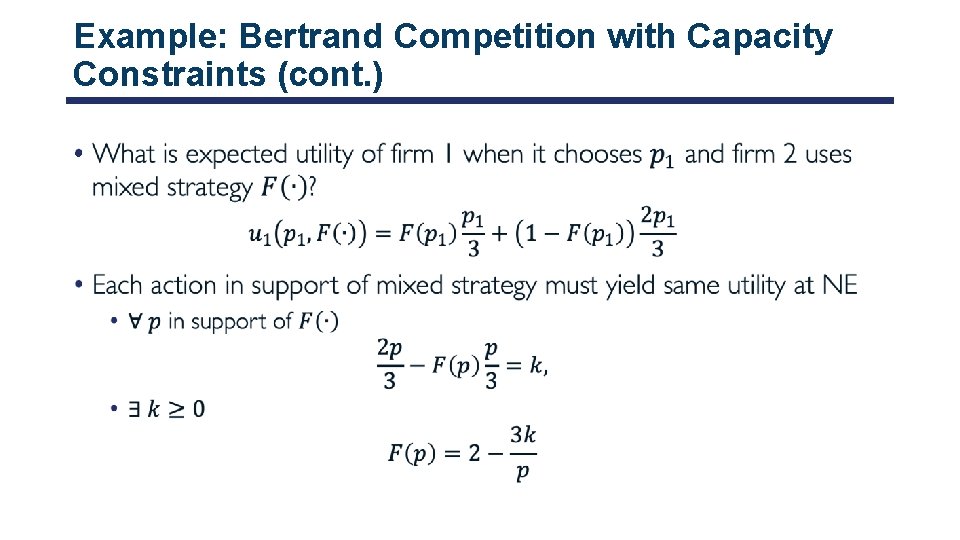 Example: Bertrand Competition with Capacity Constraints (cont. ) • 