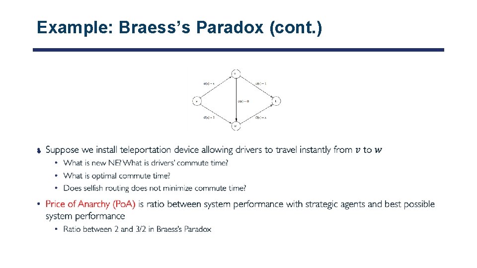 Example: Braess’s Paradox (cont. ) • 