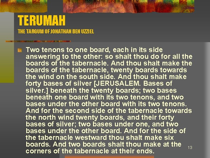 TERUMAH THE TARGUM OF JONATHAN BEN UZZIEL Two tenons to one board, each in