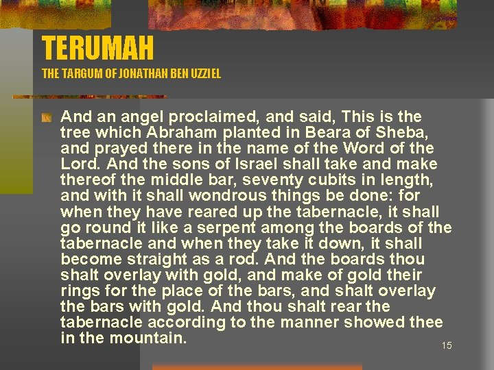 TERUMAH THE TARGUM OF JONATHAN BEN UZZIEL And an angel proclaimed, and said, This