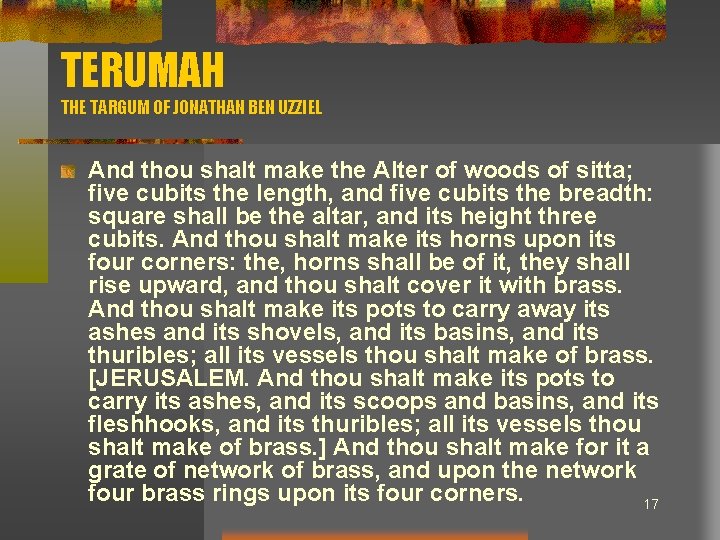 TERUMAH THE TARGUM OF JONATHAN BEN UZZIEL And thou shalt make the Alter of
