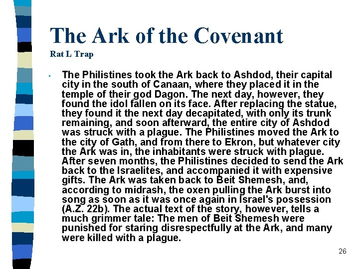 The Ark of the Covenant Rat L Trap • The Philistines took the Ark