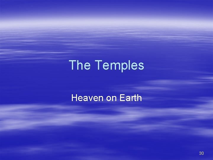 The Temples Heaven on Earth 30 