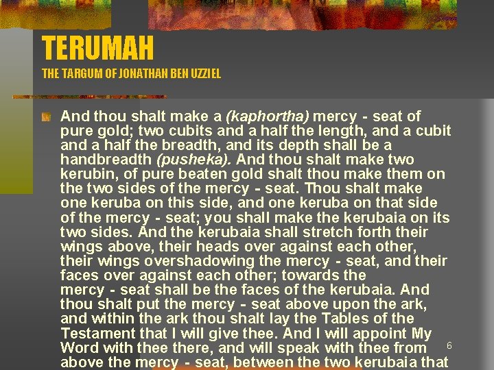 TERUMAH THE TARGUM OF JONATHAN BEN UZZIEL And thou shalt make a (kaphortha) mercy‐seat