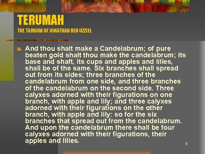 TERUMAH THE TARGUM OF JONATHAN BEN UZZIEL And thou shalt make a Candelabrum; of