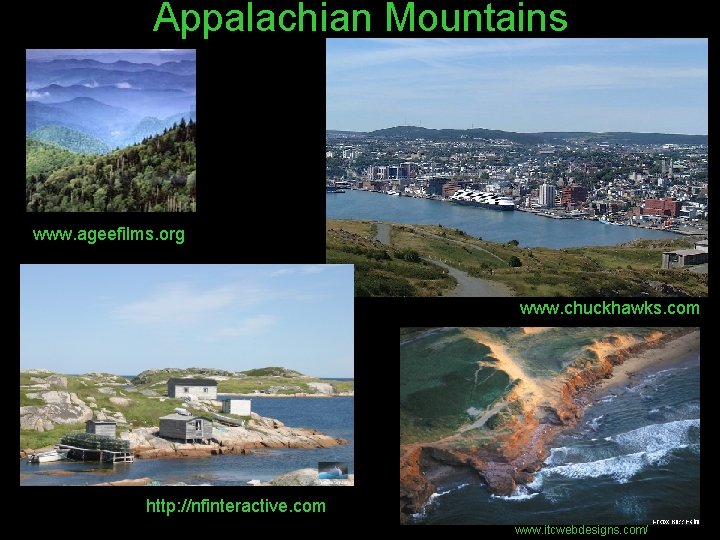 Appalachian Mountains www. ageefilms. org www. chuckhawks. com http: //nfinteractive. com www. itcwebdesigns. com/
