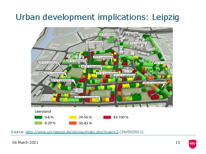 Urban development implications: Leipzig Source: http: //www. uni-leipzig. de/isb/squ/index. php? main=2 (24/03/2011). 06 March