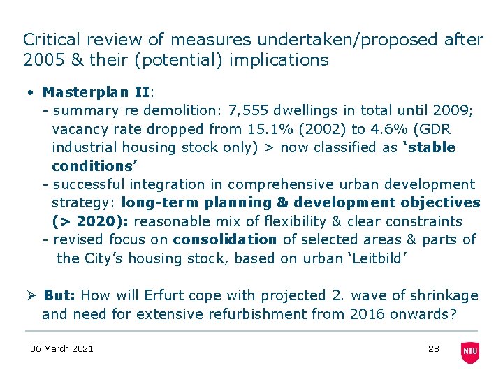 Critical review of measures undertaken/proposed after 2005 & their (potential) implications • Masterplan II: