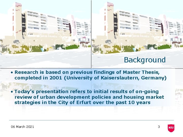 Background • Research is based on previous findings of Master Thesis, completed in 2001