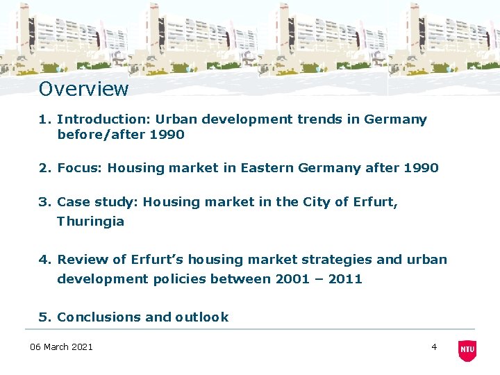 Overview 1. Introduction: Urban development trends in Germany before/after 1990 2. Focus: Housing market