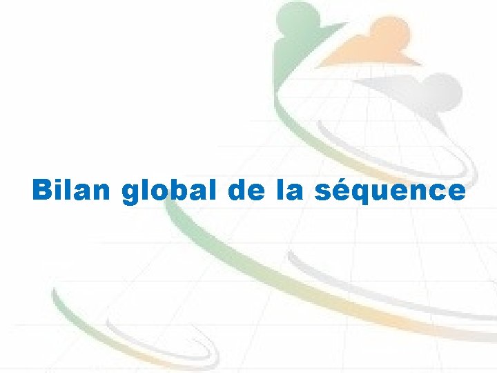 Bilan global de la séquence 