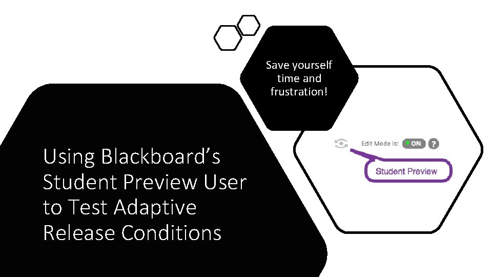 Save yourself time and frustration! Using Blackboard’s Student Preview User to Test Adaptive Release