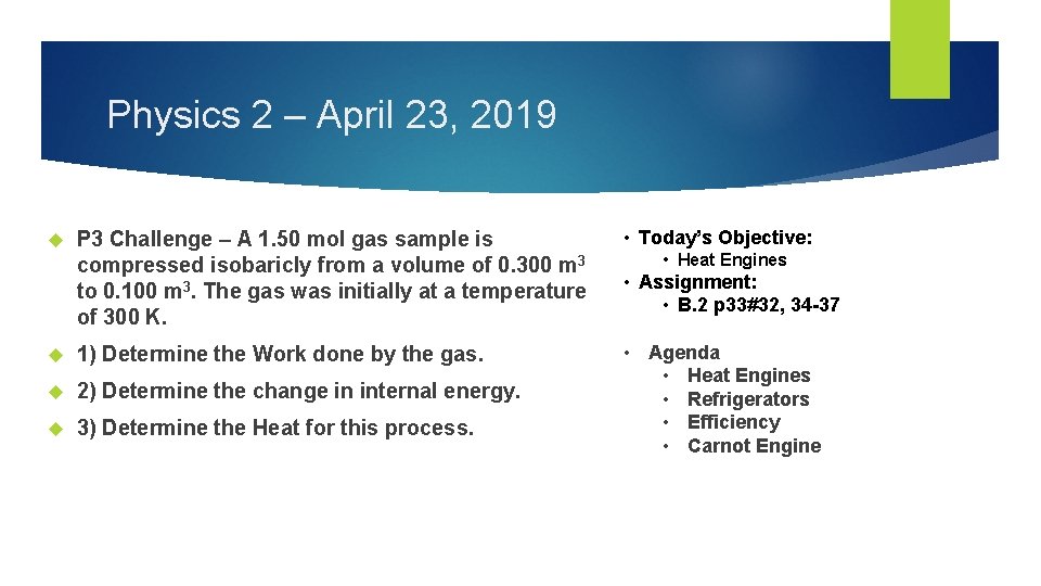 Physics 2 – April 23, 2019 P 3 Challenge – A 1. 50 mol