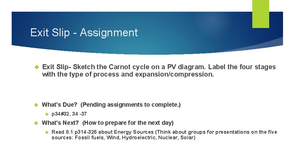 Exit Slip - Assignment Exit Slip- Sketch the Carnot cycle on a PV diagram.