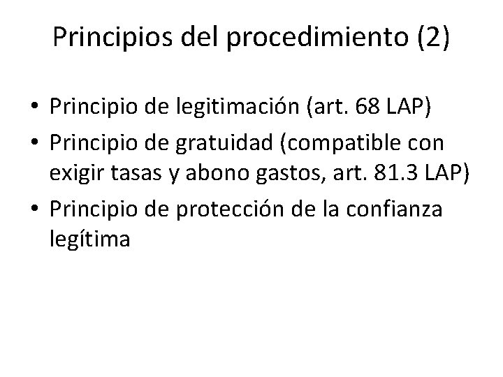 Principios del procedimiento (2) • Principio de legitimación (art. 68 LAP) • Principio de