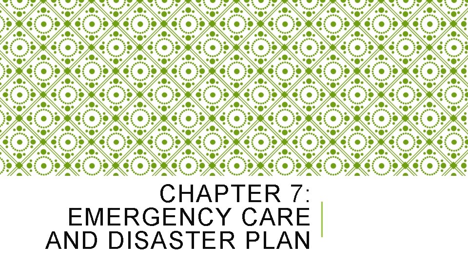 CHAPTER 7 EMERGENCY CARE AND DISASTER PLAN LEARNING