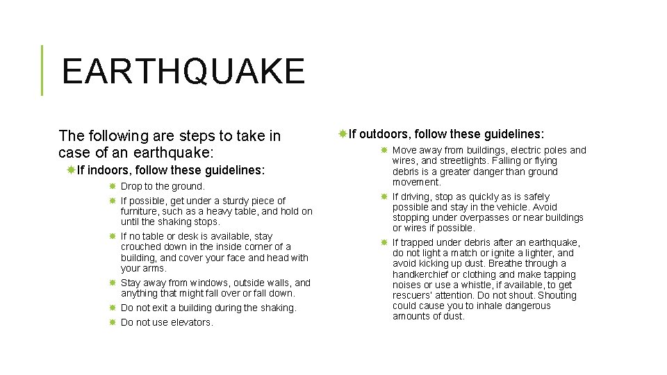 EARTHQUAKE The following are steps to take in case of an earthquake: If indoors, EARTHQUAKE The following are steps to take in case of an earthquake: If indoors,