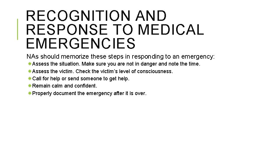 RECOGNITION AND RESPONSE TO MEDICAL EMERGENCIES NAs should memorize these steps in responding to RECOGNITION AND RESPONSE TO MEDICAL EMERGENCIES NAs should memorize these steps in responding to