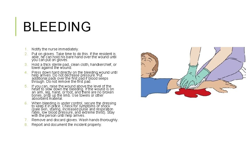 BLEEDING 1. 2. 3. 4. 5. 6. 7. 8. Notify the nurse immediately. Put BLEEDING 1. 2. 3. 4. 5. 6. 7. 8. Notify the nurse immediately. Put