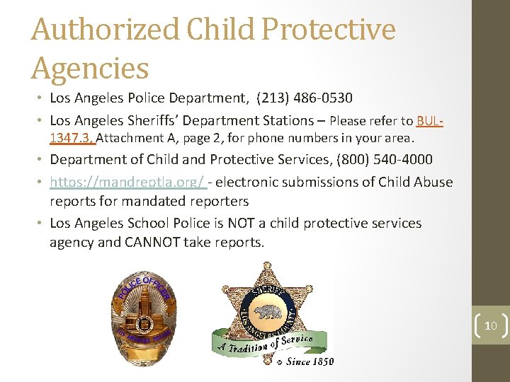 Authorized Child Protective Agencies • Los Angeles Police Department, (213) 486 -0530 • Los