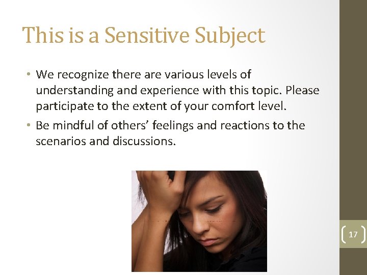 This is a Sensitive Subject • We recognize there are various levels of understanding