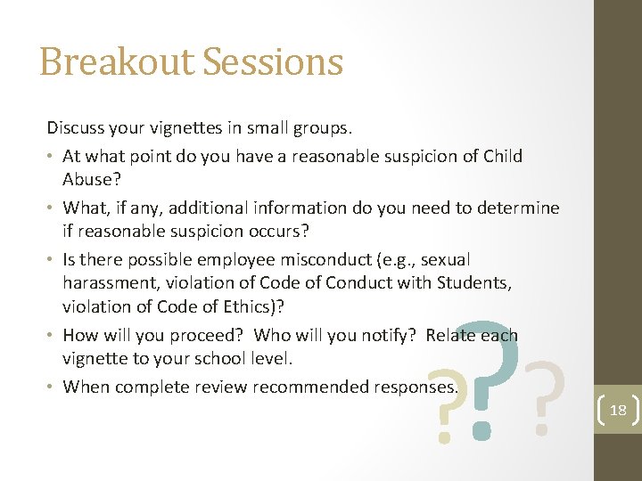 Breakout Sessions Discuss your vignettes in small groups. • At what point do you