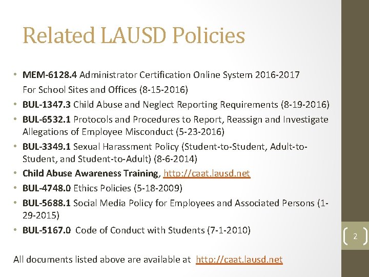 Related LAUSD Policies • MEM-6128. 4 Administrator Certification Online System 2016 -2017 For School