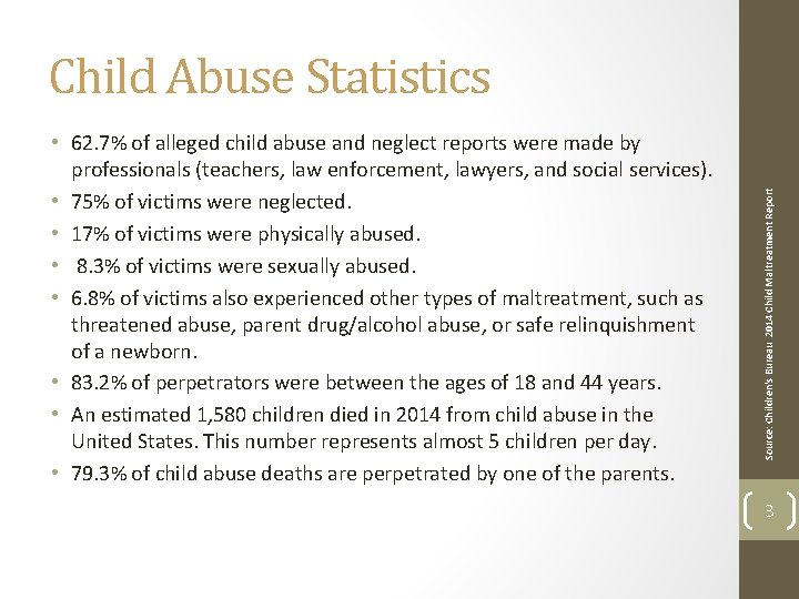  • 62. 7% of alleged child abuse and neglect reports were made by