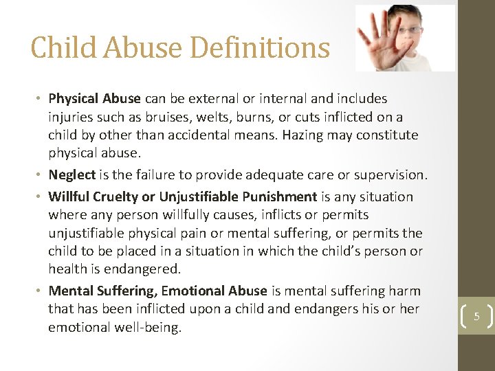 Child Abuse Definitions • Physical Abuse can be external or internal and includes injuries