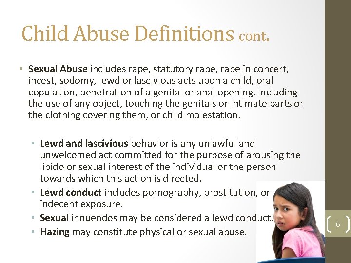 Child Abuse Definitions cont. • Sexual Abuse includes rape, statutory rape, rape in concert,