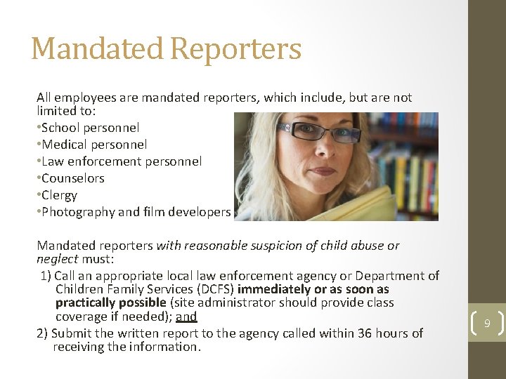 Mandated Reporters All employees are mandated reporters, which include, but are not limited to: