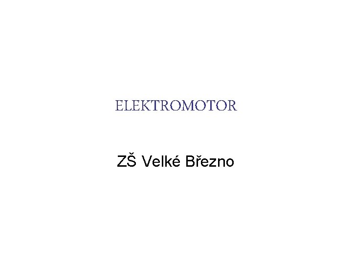 ELEKTROMOTOR ZŠ Velké Březno 