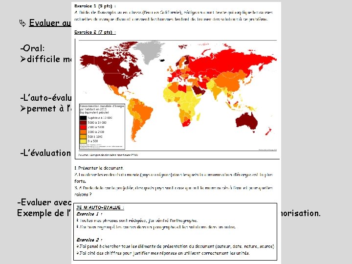  Evaluer autrement -Oral: difficile mais nécessaire, notamment en vue du DNB -L’auto-évaluation permet