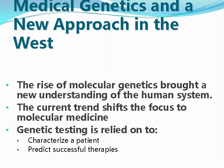 Medical Genetics and a New Approach in the West • The rise of molecular Medical Genetics and a New Approach in the West • The rise of molecular