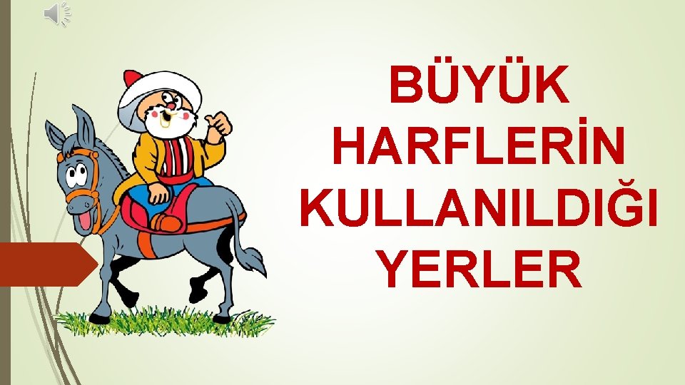 BÜYÜK HARFLERİN KULLANILDIĞI YERLER 