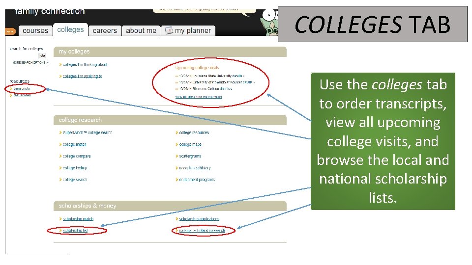 COLLEGES TAB Use the colleges tab to order transcripts, view all upcoming college visits,