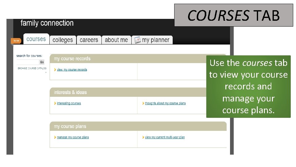 COURSES TAB Use the courses tab to view your course records and manage your
