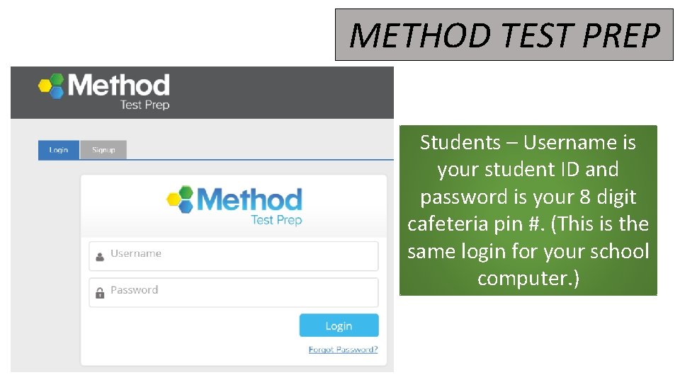 METHOD TEST PREP Students – Username is your student ID and password is your