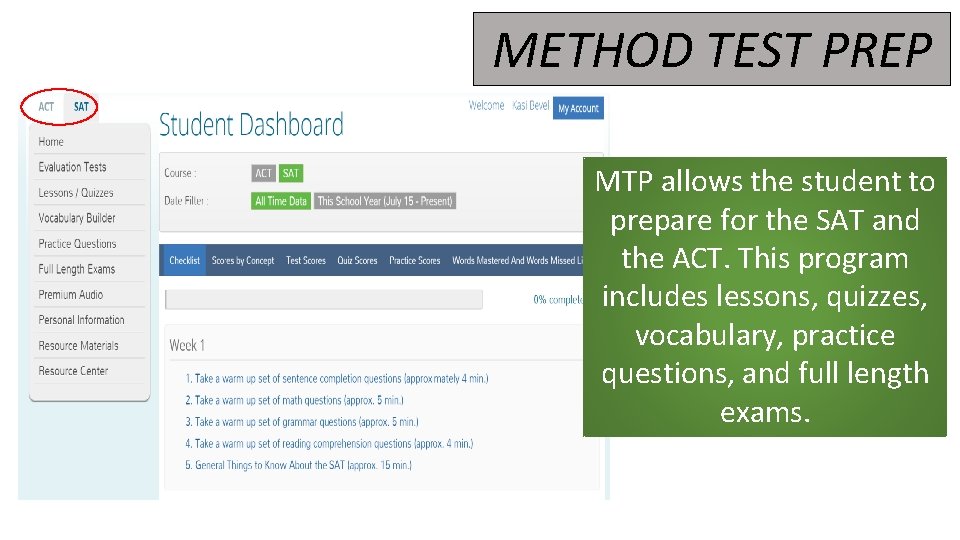 METHOD TEST PREP MTP allows the student to prepare for the SAT and the