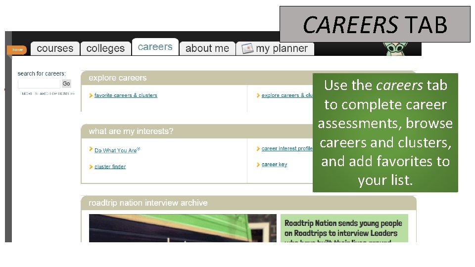 CAREERS TAB Use the careers tab to complete career assessments, browse careers and clusters,